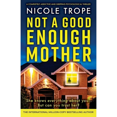 Not a Good Enough Mother: A completely addictive and gripping psychological thriller