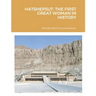 Hatshepsut: The First Great Woman in History
