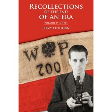 Recollections of the End of an Era: Poland 1919-1945