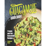 Guacamole Cookbook: Trendy and Fun Guacamole Recipes