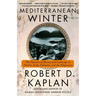 Mediterranean Winter: The Pleasures of History and Landscape in Tunisia, Sicily, Dalmatia, and the Peloponnese
