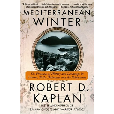 Mediterranean Winter: The Pleasures of History and Landscape in Tunisia, Sicily, Dalmatia, and the Peloponnese