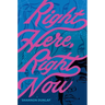 Right Here, Right Now