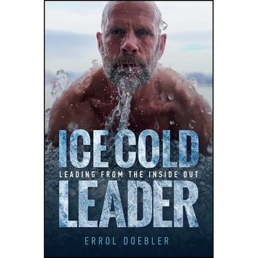 Ice Cold Leader: Leading from the Inside Out