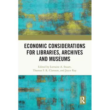 Economic Considerations for Libraries, Archives and Museums