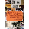 Life's Rebellion, A Beautiful Death: A Son-Father Story