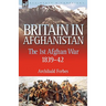 Britain in Afghanistan 1: The First Afghan War 1839-42