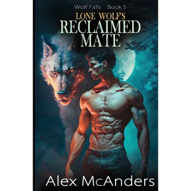 Lone Wolf's Reclaimed Mate: Wolf Shifter Paranormal Romance