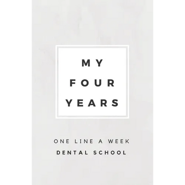 My Four Years: One Line A Week Dental School: Dental School Memory Book