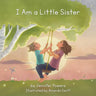 I Am a Little Sister: Little Sisters are special and important