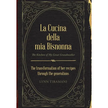 La Cucina Della Mia Bisnonna: The Transformation of Her Recipes Through the Generations