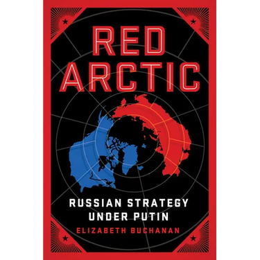 Red Arctic: Russian Strategy Under Putin