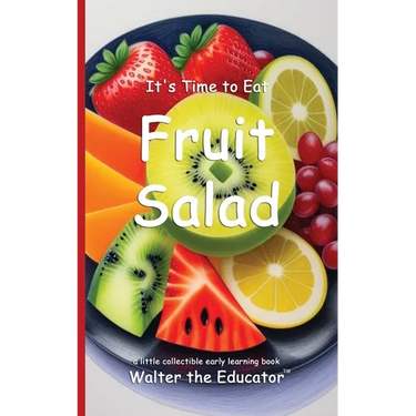 It's Time to Eat Fruit Salad