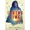 Taking Time: ... A Tale of Physics, Lust and Greed