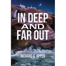 In Deep and Far Out