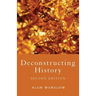 Deconstructing History