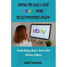 How to sell on eBay for beginners 2024: Unlocking eBay's secret for novice sellers