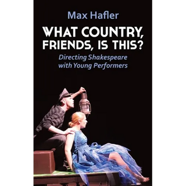 What Country, Friends, Is This?: Directing Shakespeare for Young People