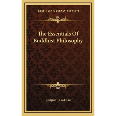 The Essentials Of Buddhist Philosophy