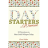Day Starters for Women: 50 Devotions to Hear God's Whisper Today
