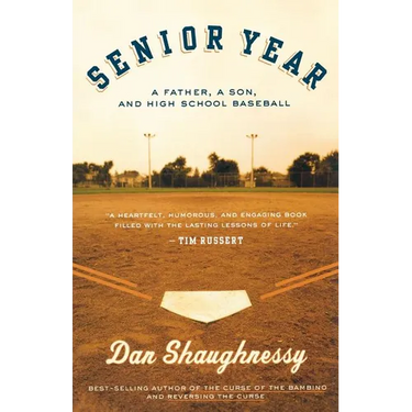 Senior Year: A Father, a Son, and High School Baseball