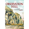 Observation Hill: a novel of class and murder
