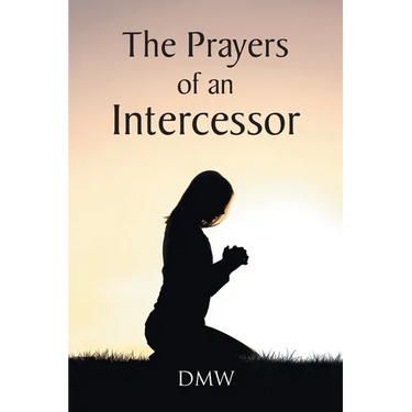 The Prayers of an Intercessor