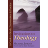 Invitation to Theology: A Guide to Study, Conversation Practice