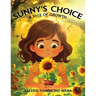 Sunny's Choice: A Tale of Growth