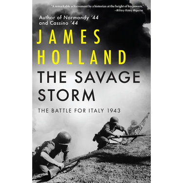 The Savage Storm: The Battle for Italy 1943