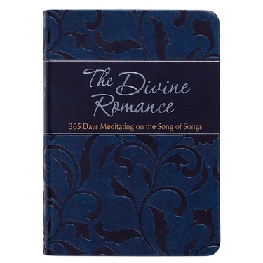 The Divine Romance: 365 Days Meditating on the Song of Songs