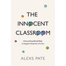 The Innocent Classroom: Dismantling Racial Bias to Support Students of Color