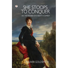 She Stoops to Conquer; Or, The Mistakes of a Night: A Comedy