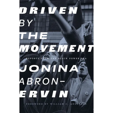 Driven by the Movement: Reports from the Black Power Era