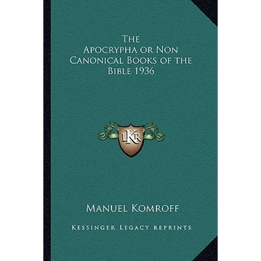 The Apocrypha or Non Canonical Books of the Bible 1936