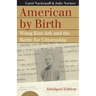 American by Birth: Wong Kim Ark and the Battle for Citizenship
