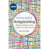Bridgebuilding: Making Peace with Conflict in the Church