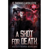 A Shot For Death: An Exiled Grim Reaper Urban Fantasy