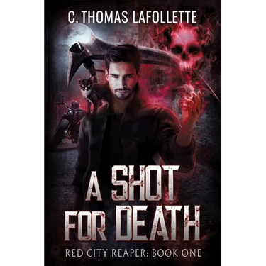 A Shot For Death: An Exiled Grim Reaper Urban Fantasy