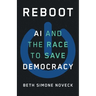 Reboot: AI and the Race to Save Democracy