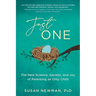 Just One: The New Science, Secrets & Joy of Parenting an Only Child