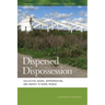 Dispersed Dispossession: Collective Goods, Appropriation, and Agency in Rural Russia