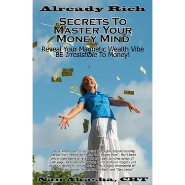 Already Rich! Secrets to Master Your Money Mind: Reveal Your Magnetic Wealth Vibe. BE Irresistible to Money!
