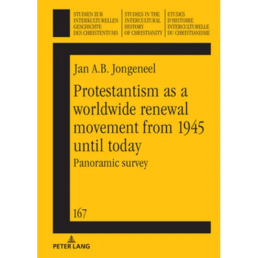 Protestantism as a Worldwide Renewal Movement from 1945 Until Today: Panoramic Survey