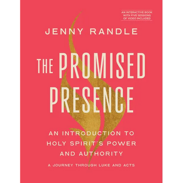 The Promised Presence: An Introduction to Holy Spirit's Power and Authority (a Journey Through Luke and Acts)