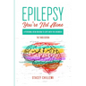 Epilepsy You're Not Alone: A Personal View on How to Cope with the Disorder