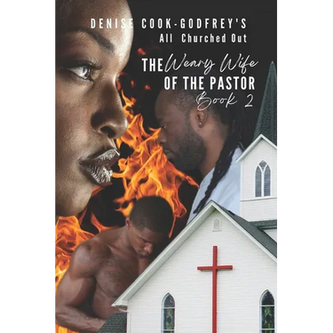 All Churched Out: The Weary Wife of the Pastor-Book 2 (A Christian Fiction Thriller)