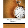 Wessel Gansfort, Volume 1