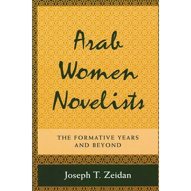 Arab Women Novelists: The Formative Years and Beyond