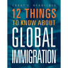 12 Things to Know about Global Immigration